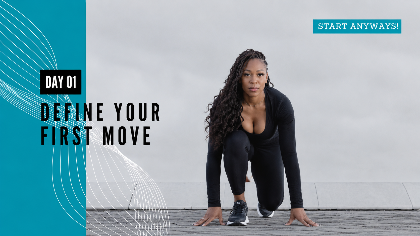 Start Anyway Day 01 — Define your first move, with a woman poised to start